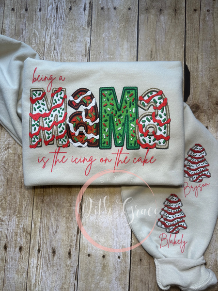 Being a Mama is the icing on the cake Sweatshirt - FAUX Embroidery