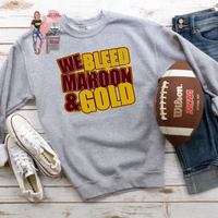 We Bleed Maroon & Gold Sweatshirt