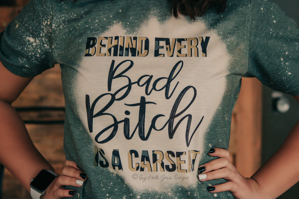 Behind Every Bad Bitch Is A Car Seat Bleached Tee