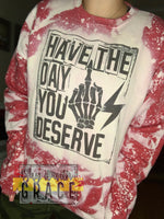 Have the Day You Deserve