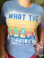 What the Fucculent Bleached Tee