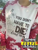 Dead to Me Tee or Crewneck Sweatshirt