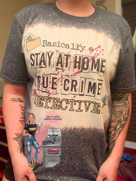 Stay at Home Detective Bleached Tee