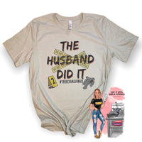 The Husband Did It Tee