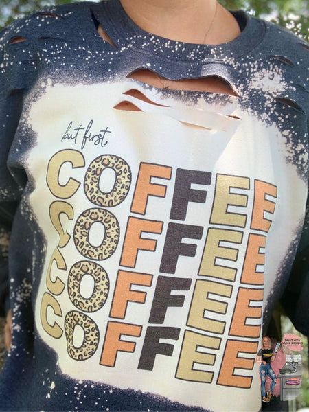 But First, Coffee Distressed Sweatshirt